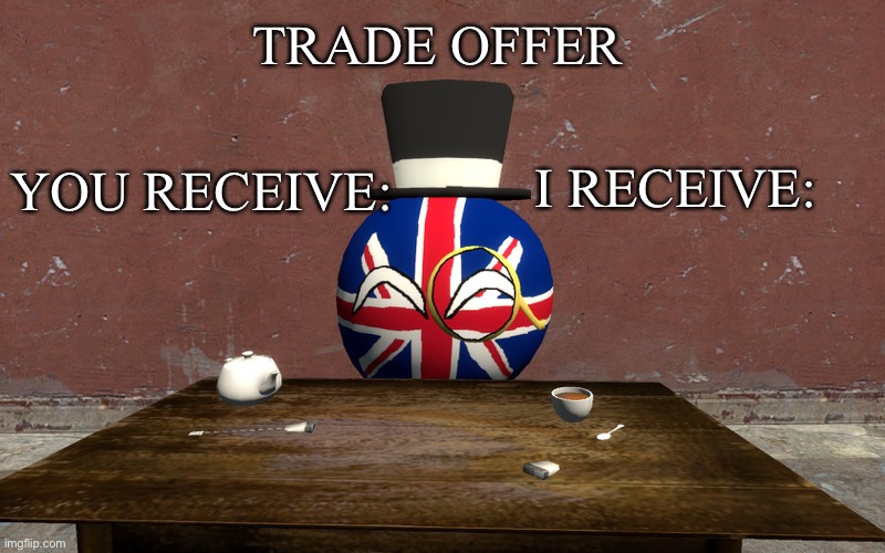 British ball trade offer | TRADE OFFER; YOU RECEIVE:; I RECEIVE: | image tagged in ukball trade offer,memes | made w/ Imgflip meme maker