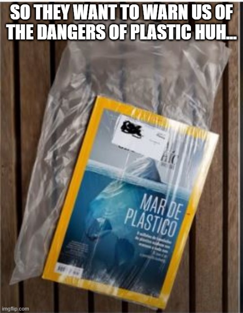 National Stupid | SO THEY WANT TO WARN US OF THE DANGERS OF PLASTIC HUH... | image tagged in you had one job | made w/ Imgflip meme maker