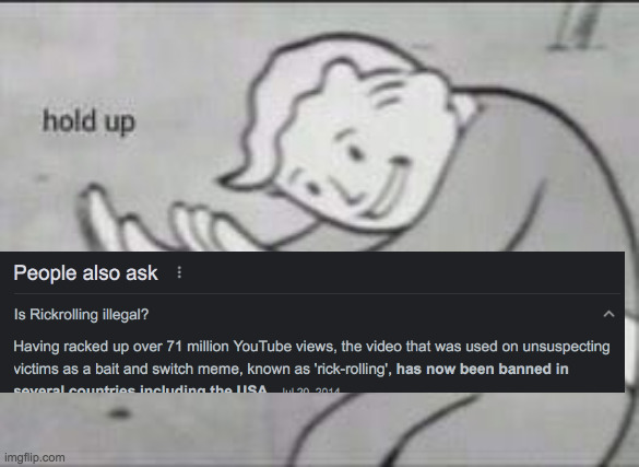 ok i hate getting rickrolled but its not that bad | image tagged in fallout hold up | made w/ Imgflip meme maker