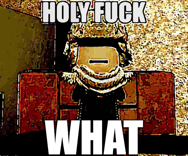 WHAT | made w/ Imgflip meme maker