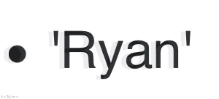 ‘Ryan’ | made w/ Imgflip meme maker