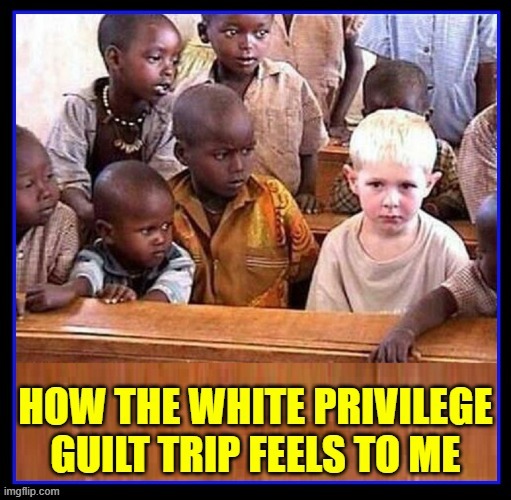 We're All God's Children (Shh... Don't tell the Bullies on the left) | image tagged in vince vance,memes,white privilege,guilt trip,leftists,bullies | made w/ Imgflip meme maker