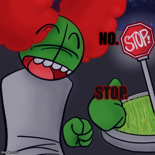 Tricky says Stop | NO. STOP. | image tagged in tricky says stop | made w/ Imgflip meme maker