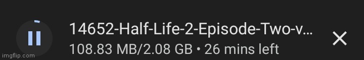 currently downloading half-life 2 ep 2 files | made w/ Imgflip meme maker