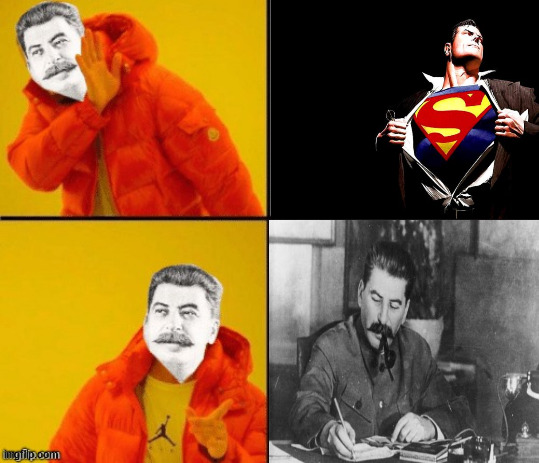 The real man of steel | image tagged in superman,stalin,man of steel | made w/ Imgflip meme maker