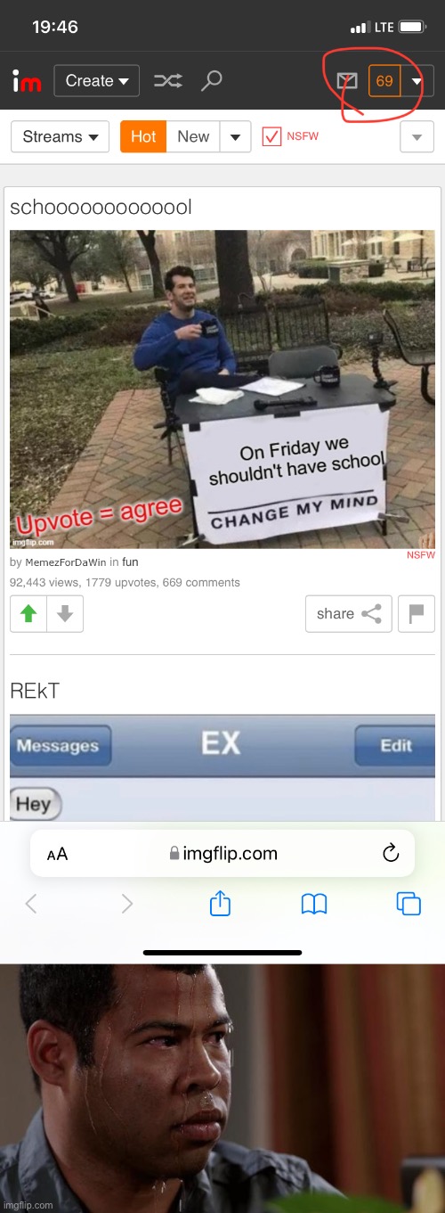 Time to get bullied by imgflip | image tagged in sweating bullets | made w/ Imgflip meme maker