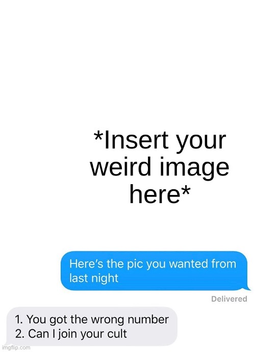 Can I join your cult | image tagged in can i join your cult | made w/ Imgflip meme maker