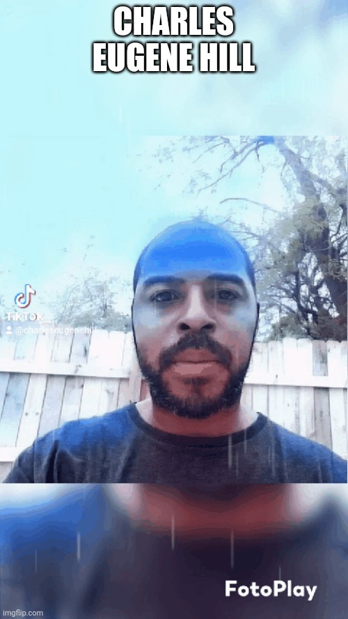Charles Eugene Hill | CHARLES EUGENE HILL | made w/ Imgflip meme maker
