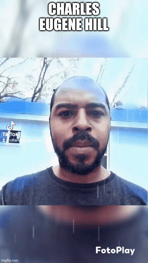 Charles Eugene Hill | CHARLES EUGENE HILL | made w/ Imgflip meme maker