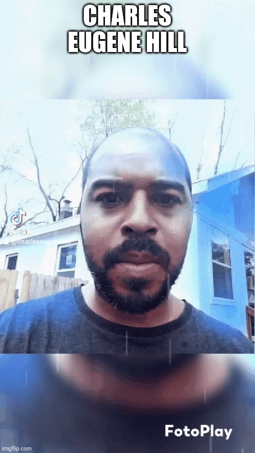 Charles Eugene Hill | CHARLES EUGENE HILL | made w/ Imgflip meme maker
