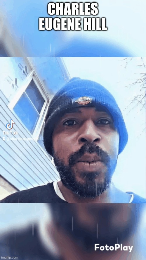 Charles Eugene Hill | CHARLES EUGENE HILL | made w/ Imgflip meme maker