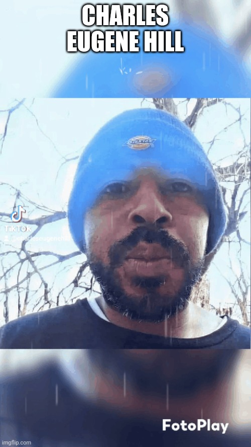 Charles Eugene Hill | CHARLES EUGENE HILL | made w/ Imgflip meme maker