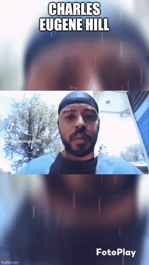 Charles Eugene Hill | CHARLES EUGENE HILL | made w/ Imgflip meme maker