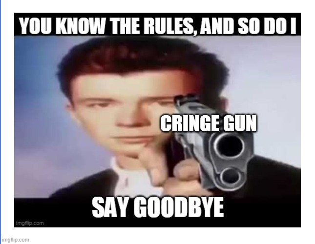 CRINGE GUN | made w/ Imgflip meme maker