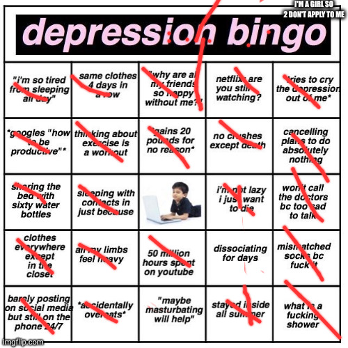 h e h e h e i m n o t s t a b l e | I'M A GIRL SO 2 DON'T APPLY TO ME | image tagged in depression bingo | made w/ Imgflip meme maker