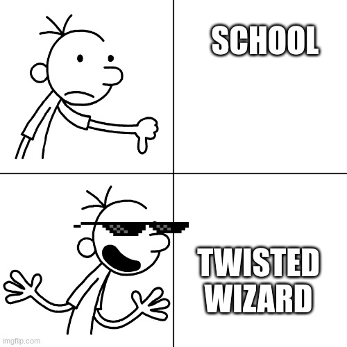 wimpy kid drake | SCHOOL; TWISTED WIZARD | image tagged in wimpy kid drake | made w/ Imgflip meme maker