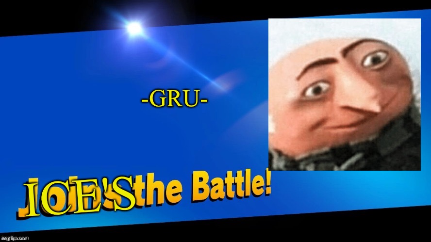Ok | -GRU-; ICE'S | image tagged in blank joins the battle | made w/ Imgflip meme maker