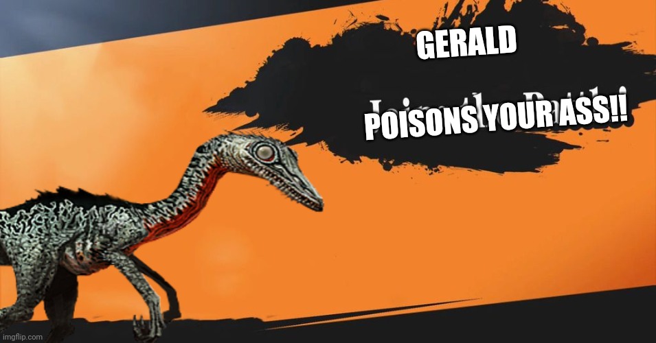 GERALD; POISONS YOUR ASS!! | image tagged in super smash bros | made w/ Imgflip meme maker