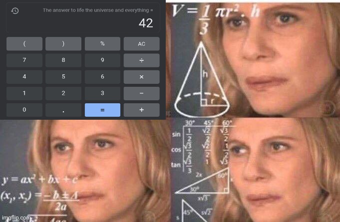 42 | image tagged in math lady/confused lady | made w/ Imgflip meme maker