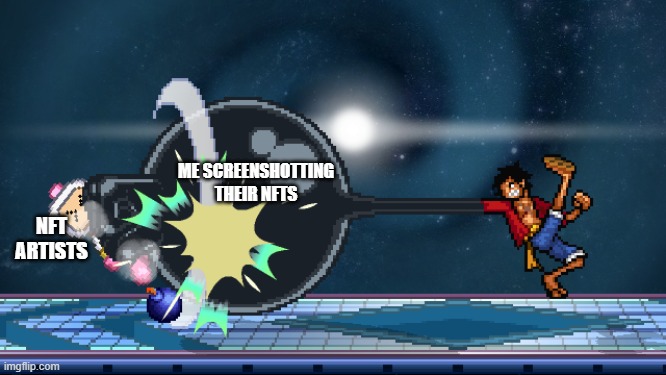 ssf2 | ME SCREENSHOTTING THEIR NFTS; NFT ARTISTS | image tagged in ssf2 | made w/ Imgflip meme maker