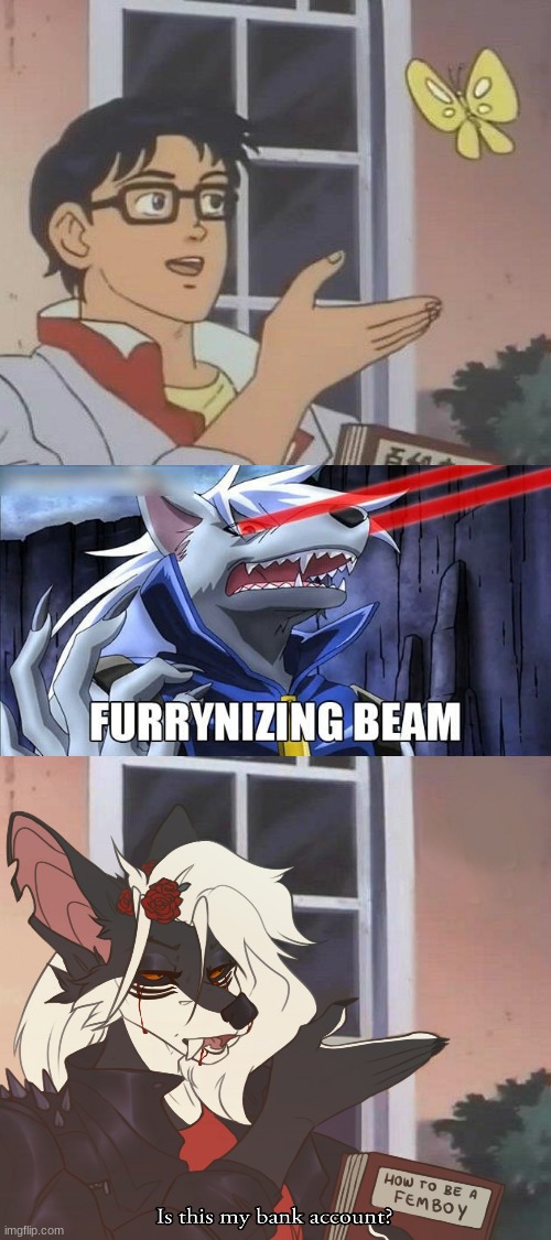 Meme Edition! | image tagged in furrynizing beam,is this a pigeon,memes | made w/ Imgflip meme maker