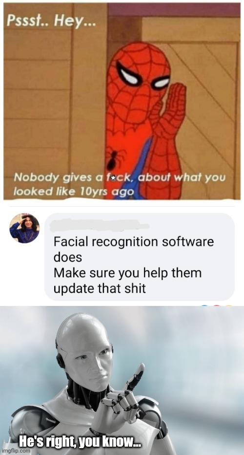 10yearchallengeyourintelligence | image tagged in psst spiderman,robot pointing,10 year challenge,artificial intelligence,facial recognition | made w/ Imgflip meme maker