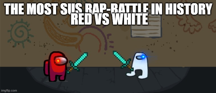 The Ultimate battle 2: Funky Boogaloo | THE MOST SUS RAP-BATTLE IN HISTORY; RED VS WHITE | image tagged in whitty background,among us,fnf | made w/ Imgflip meme maker