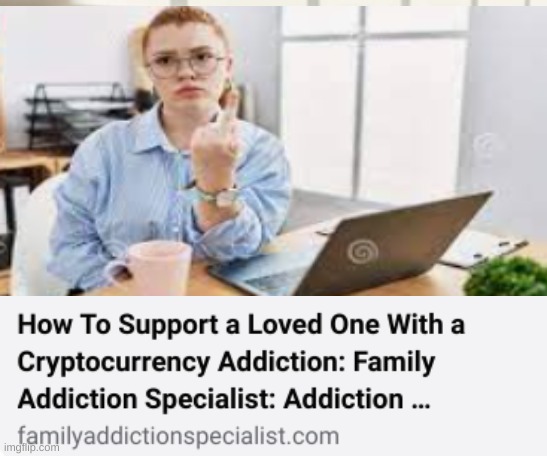 crypto addict | image tagged in cryptocurrency | made w/ Imgflip meme maker