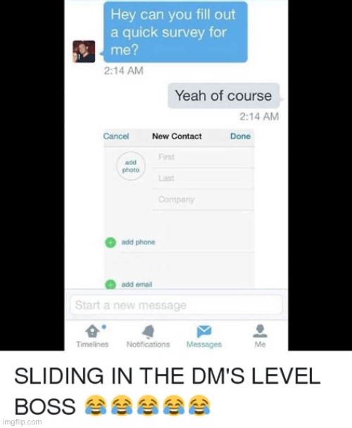 Slidin into dms | image tagged in funny,memes,dms,repost | made w/ Imgflip meme maker