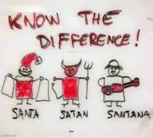 know the difference | image tagged in santa,satan | made w/ Imgflip meme maker