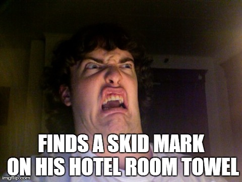Oh No | FINDS A SKID MARK ON HIS HOTEL ROOM TOWEL | image tagged in memes,oh no | made w/ Imgflip meme maker
