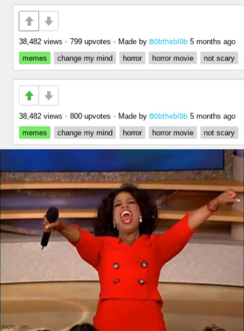 when you upvote a meme and get it to the next hundred | image tagged in memes,oprah you get a | made w/ Imgflip meme maker