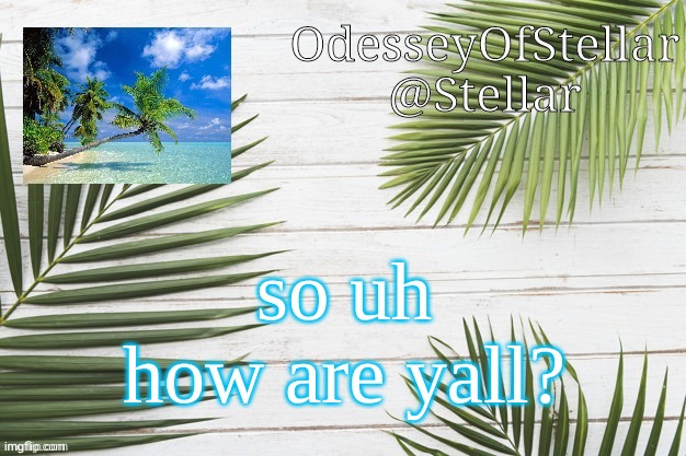 palms | so uh how are yall? | image tagged in palms | made w/ Imgflip meme maker