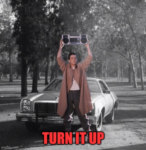 TURN IT UP | made w/ Imgflip meme maker