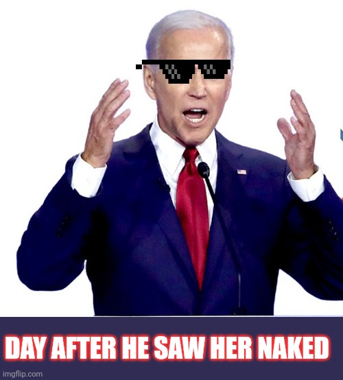 DAY AFTER HE SAW HER NAKED | made w/ Imgflip meme maker