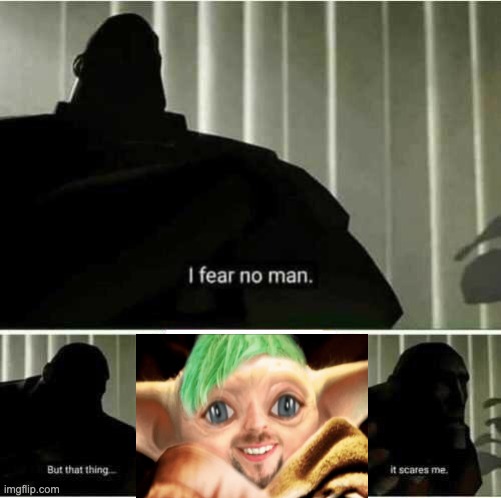 I fear no man | image tagged in i fear no man,funny | made w/ Imgflip meme maker