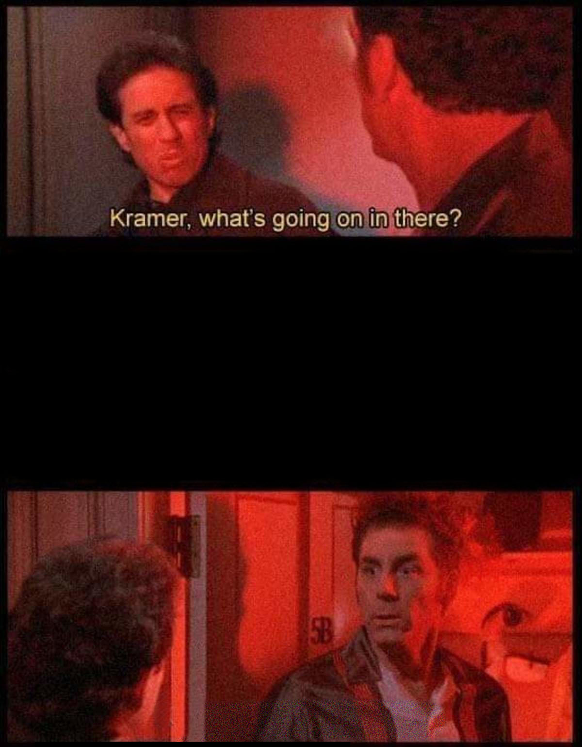 High Quality Kramer, what's going on in there? Blank Meme Template