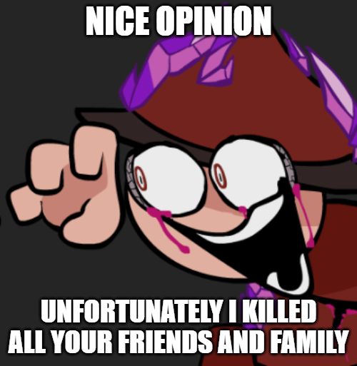 Expunged Nice Opinion Blank Meme Template