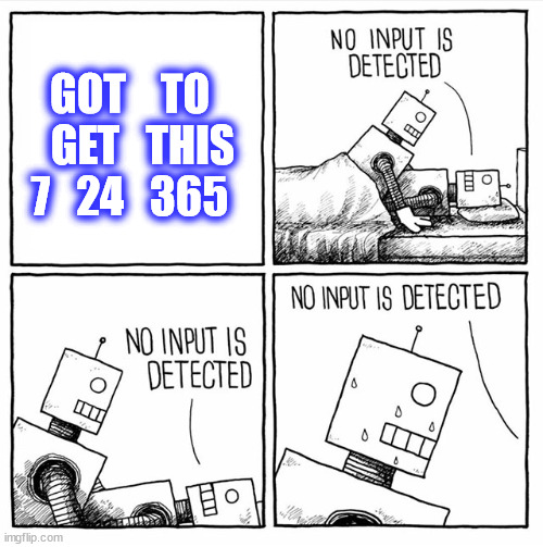 GOT    TO    GET   THIS  7   24   365 | made w/ Imgflip meme maker