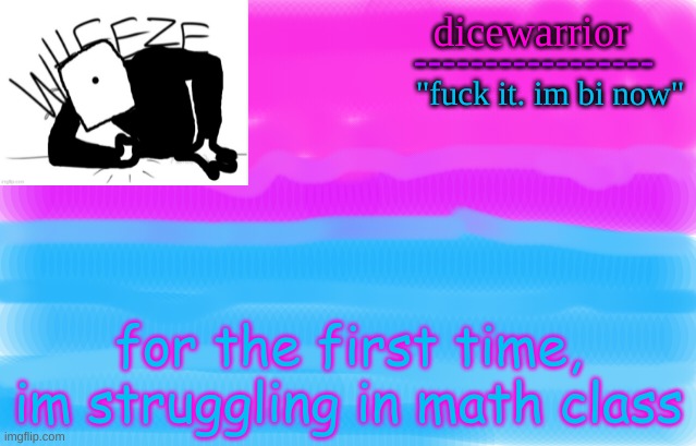 This shit confusing asf | for the first time, im struggling in math class | image tagged in announcement 12 | made w/ Imgflip meme maker