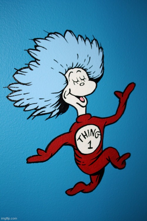 thing 1 | image tagged in thing 1 | made w/ Imgflip meme maker