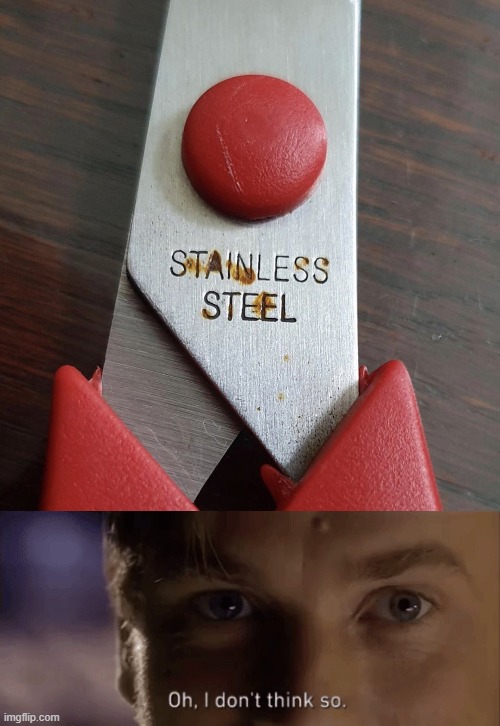 are you sure about that? | image tagged in oh i dont think so,you had one job,ironic,stainless steel,scissors | made w/ Imgflip meme maker