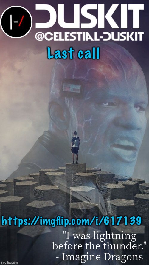 Duskit’s night visions ft. Electro temp thx foxy | Last call; https://imgflip.com/i/617139 | image tagged in duskit s night visions ft electro temp thx foxy | made w/ Imgflip meme maker