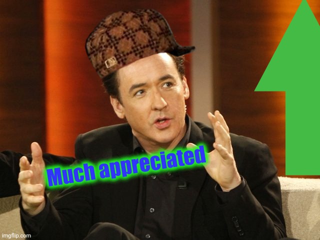 john cusack explains | Much appreciated | image tagged in john cusack explains | made w/ Imgflip meme maker