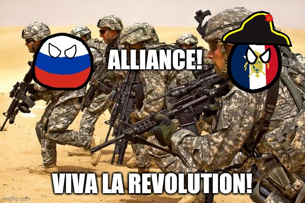 Military  | ALLIANCE! VIVA LA REVOLUTION! | image tagged in military | made w/ Imgflip meme maker