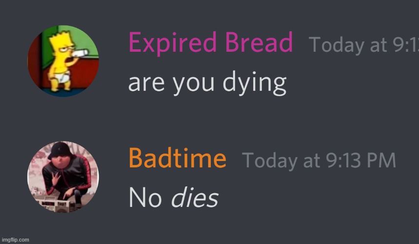 *dies* | made w/ Imgflip meme maker