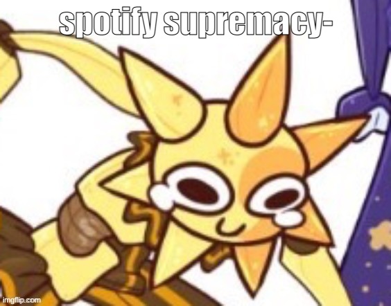 y e s | spotify supremacy- | image tagged in p a i n | made w/ Imgflip meme maker