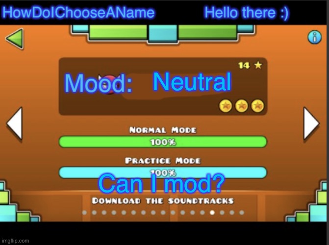 Mod request | Neutral; Can I mod? | image tagged in howdoichooseaname announcement temp,mod request | made w/ Imgflip meme maker