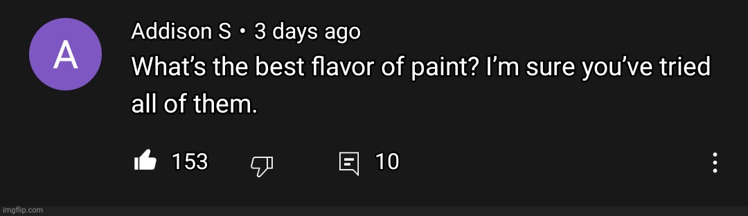 Have you ever tasted paint? | image tagged in e | made w/ Imgflip meme maker