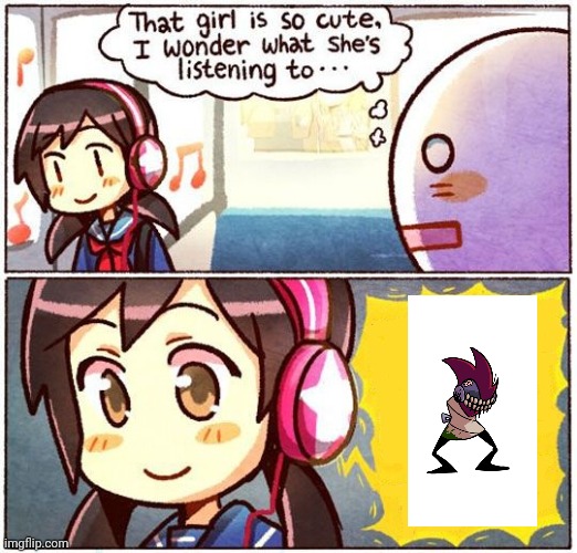 Bruh | image tagged in that girl is so cute i wonder what she s listening to | made w/ Imgflip meme maker